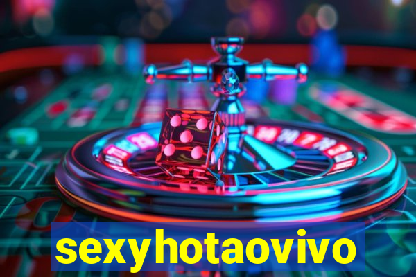 sexyhotaovivo