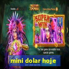 mini dolar hoje