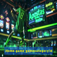 Home game gamecategoryid