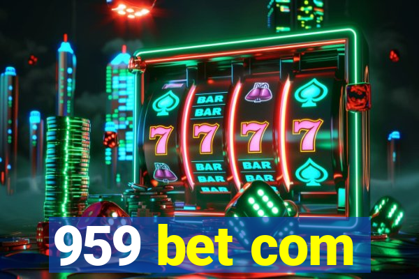 959 bet com