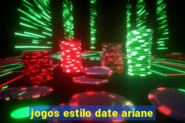 jogos estilo date ariane