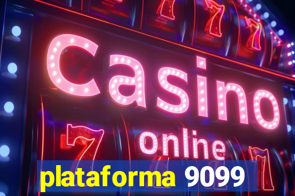 plataforma 9099