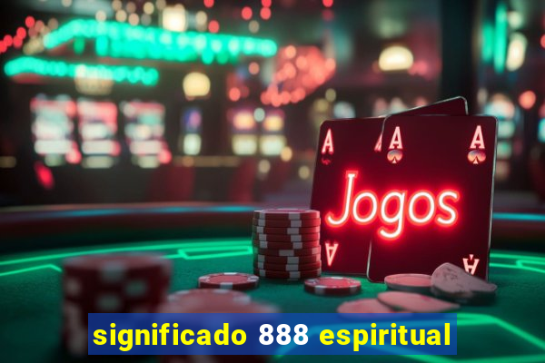 significado 888 espiritual