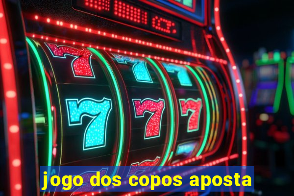 jogo dos copos aposta