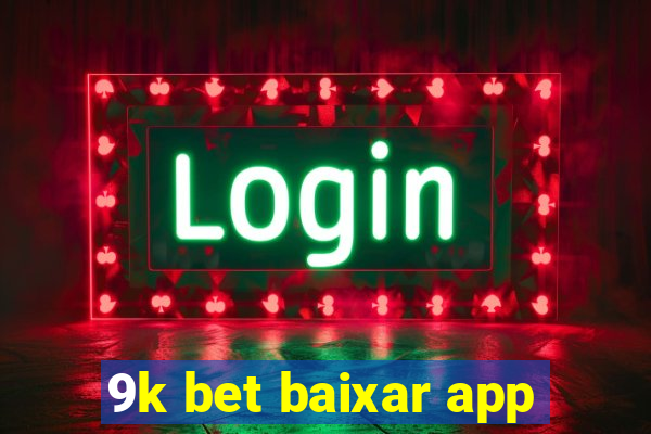 9k bet baixar app