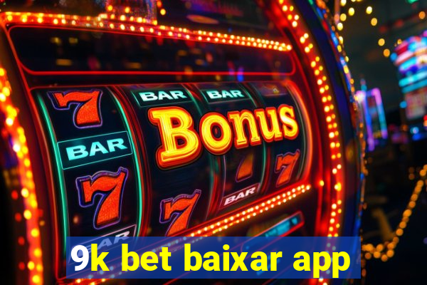 9k bet baixar app