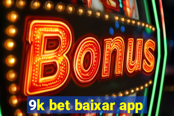 9k bet baixar app