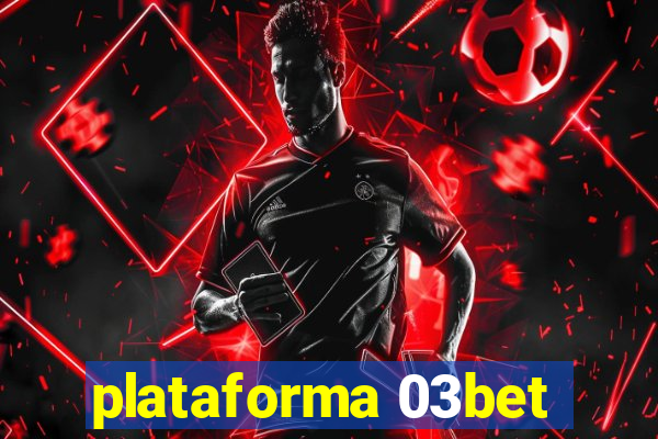 plataforma 03bet