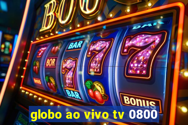 globo ao vivo tv 0800