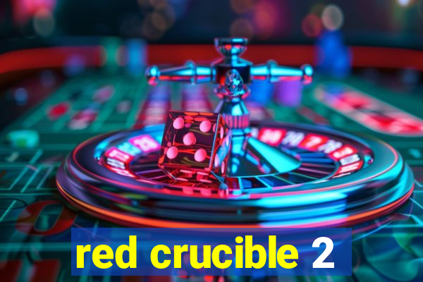 red crucible 2