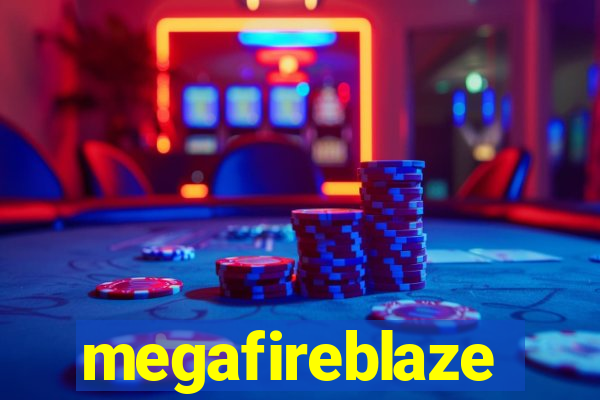 megafireblaze