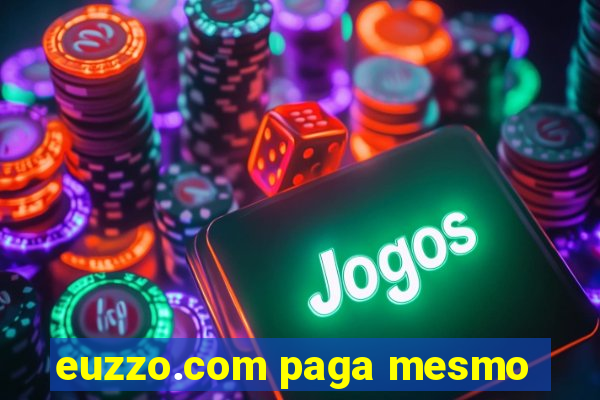 euzzo.com paga mesmo