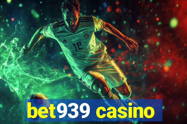 bet939 casino