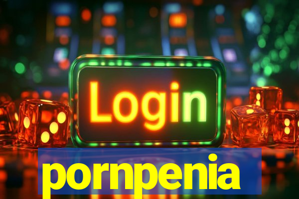 pornpenia