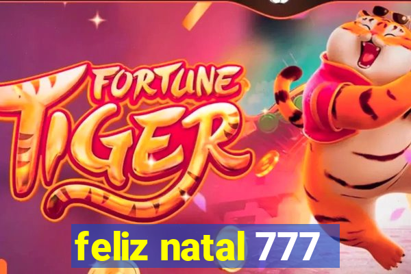 feliz natal 777