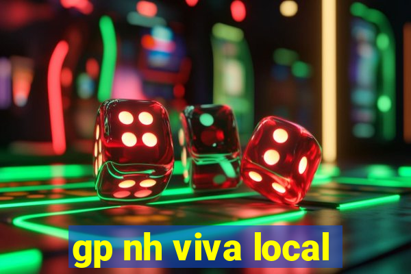 gp nh viva local