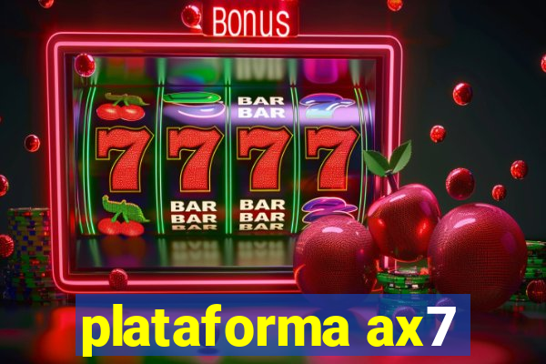 plataforma ax7