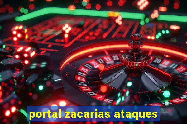 portal zacarias ataques