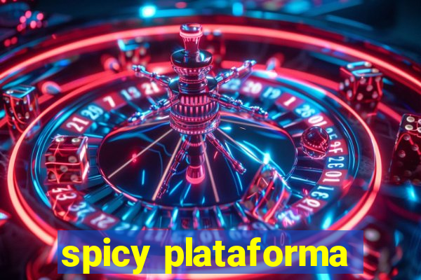 spicy plataforma