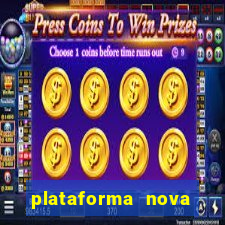 plataforma nova pagando muito hoje