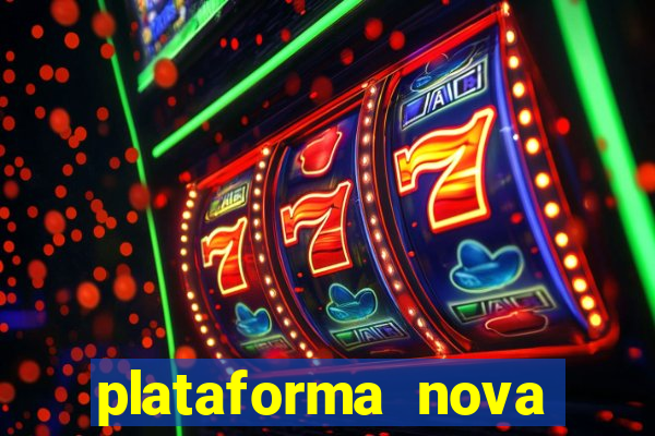 plataforma nova pagando muito hoje