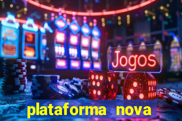 plataforma nova pagando muito hoje