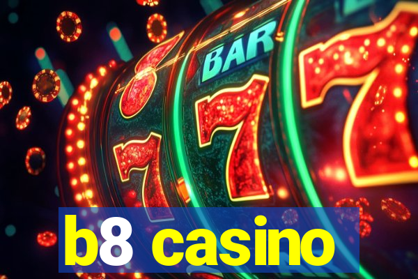 b8 casino