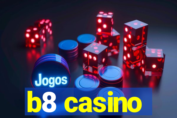 b8 casino