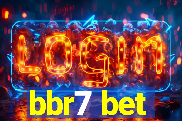 bbr7 bet