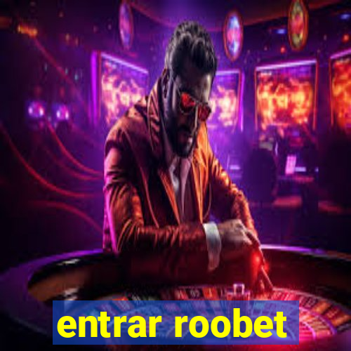 entrar roobet