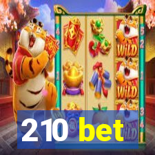 210 bet