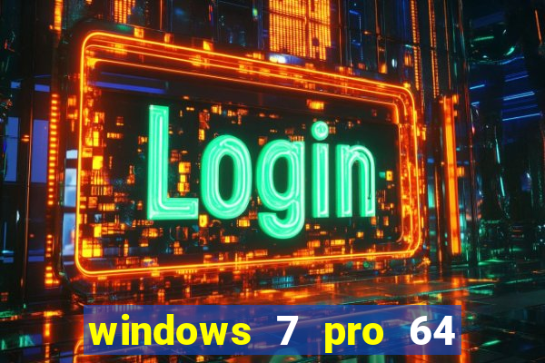 windows 7 pro 64 bits iso