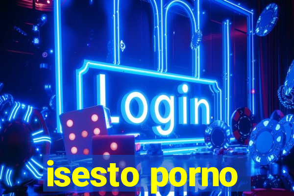 isesto porno