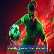 spotify games like receiptify