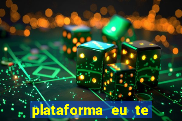 plataforma eu te amo pg