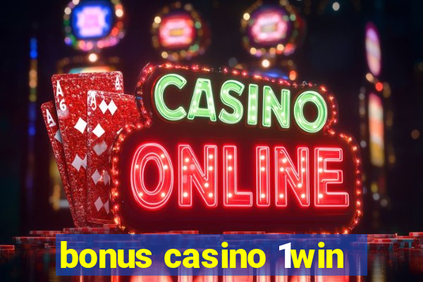 bonus casino 1win