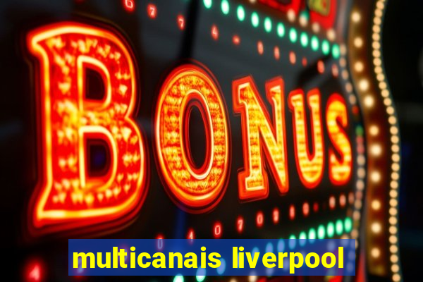 multicanais liverpool