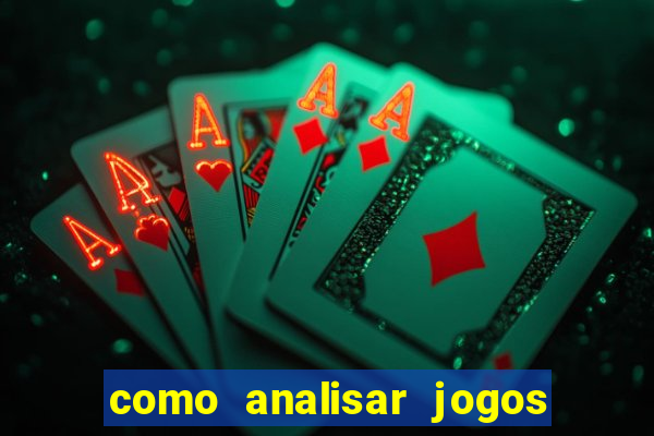 como analisar jogos de futebol para apostar