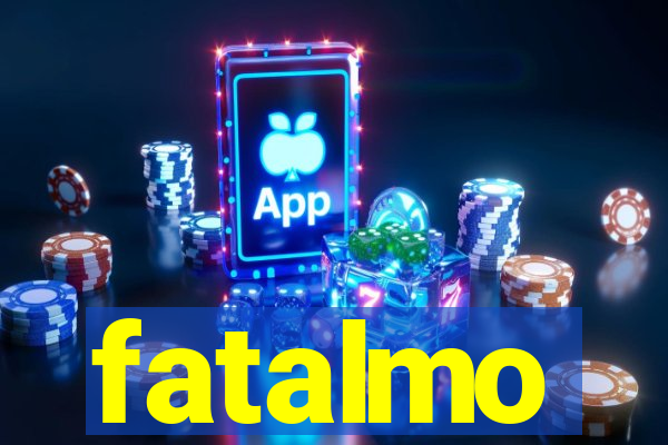 fatalmo