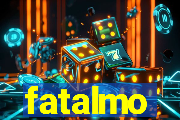 fatalmo