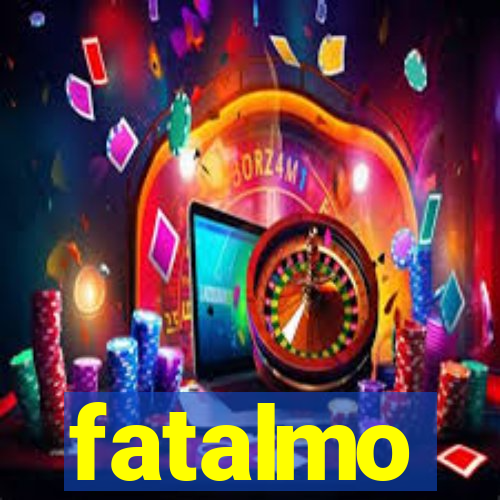 fatalmo