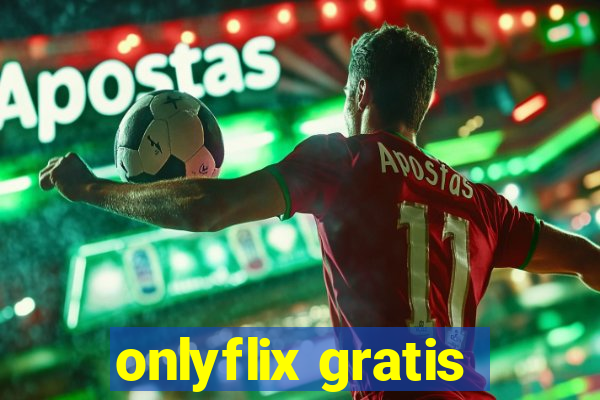 onlyflix gratis