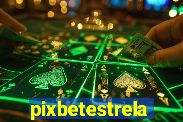 pixbetestrela