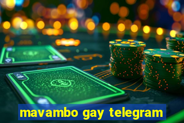 mavambo gay telegram