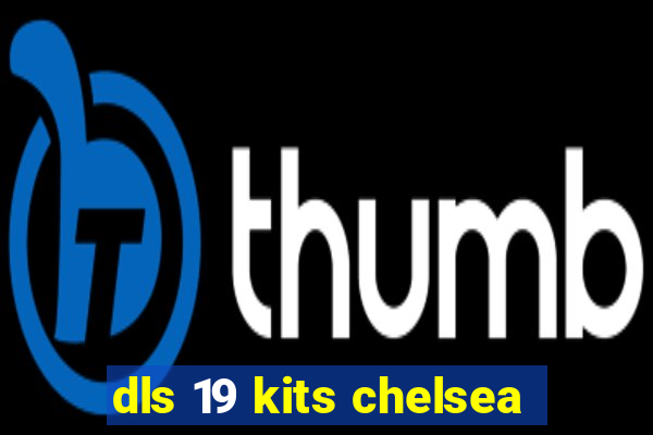 dls 19 kits chelsea