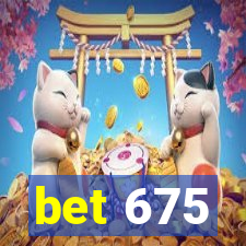 bet 675