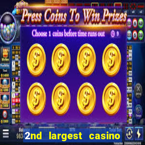 2nd largest casino in the world