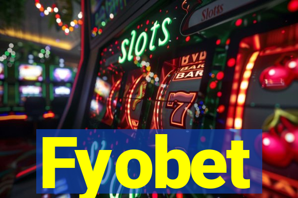 Fyobet