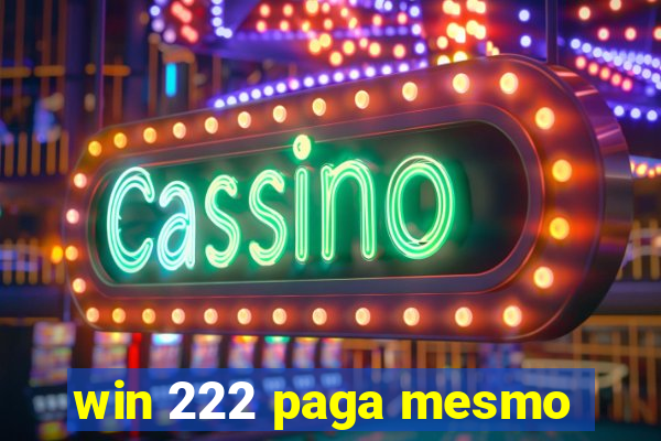 win 222 paga mesmo