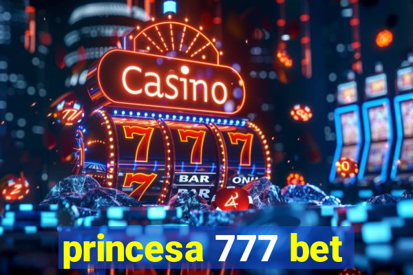 princesa 777 bet